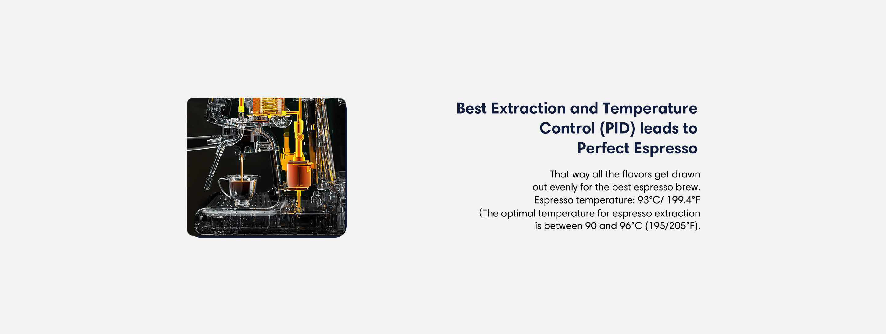 best extraction and temperature control leads to perfect espresso 20 bar quality Italian pump and PDI delivers water at precisely right temperature, ensuring quick and perfect espresso extraction.