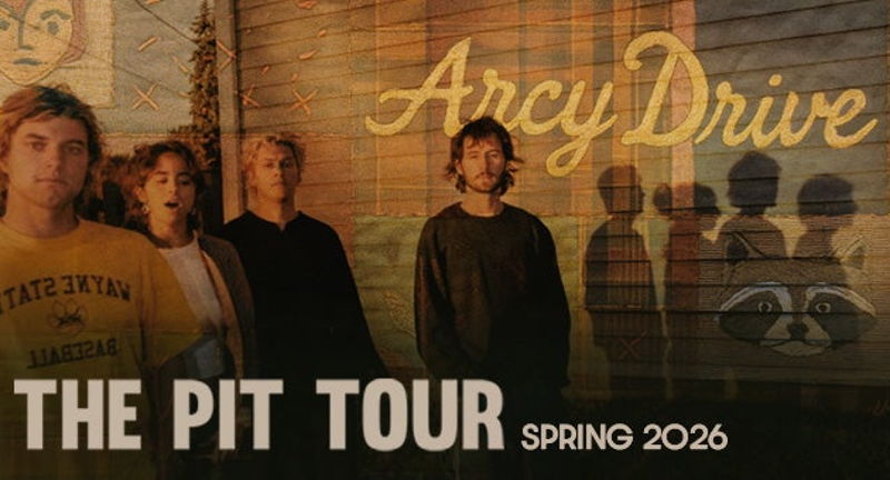 Arcy Drive: The Pit Tour Spring 2026