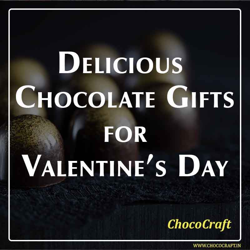 Delicious Chocolate Gifts for Valentine’s Day