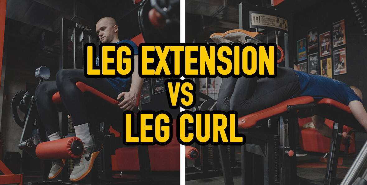 Leg Extension vs Leg Curl