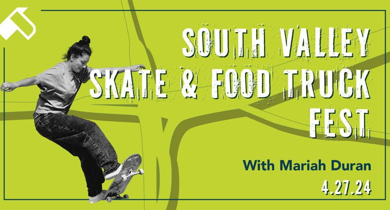 South Valley Skate & Food Truck Fest