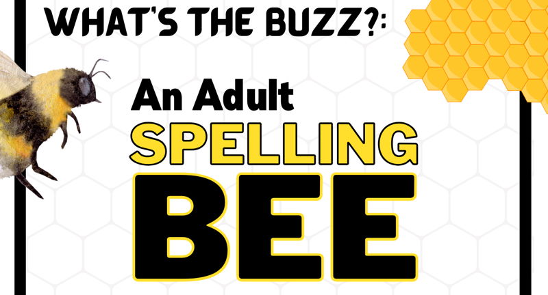 What's The Buzz?: An Adult Spelling Bee