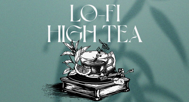 Lo-Fi High Tea in L'Orangerie | Aug 17 | C-ville Weekly