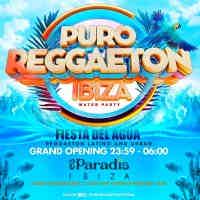 ES PARADIS party Puro Reggaeton Water Party tickets and info, party calendar Es Paradis club ibiza