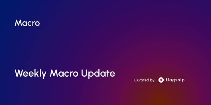 Weekly Macro Update