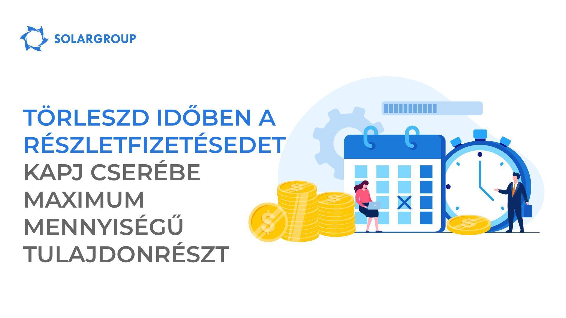 Törleszd időben a részletfizetéseket — kapj cserébe maximum mennyiségű tulajdonrészt