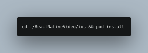 cd ./ReactNativeVideo/ios && pod install
