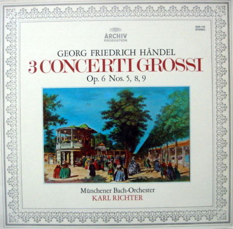 Archiv / RICHTER, - Handel 3 Concerti Grossi No.5, 8 & ...