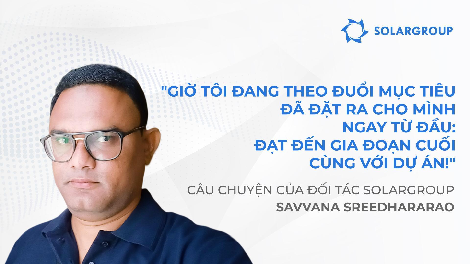 Lên đỉnh từ hai bàn tay trắng | Câu chuyện về đối tác Savvana Sreedhararao