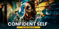 Different Ways to Illustrate Your Confident Self As You Step Out 
