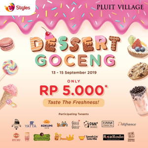 Pluit Village: Promo DESSERT GOCENG, Rp 5rb dessert favoritmu! sampai 09/15/2019