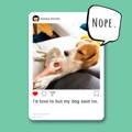 Dog Instagram caption: I'd love to but my dog said no