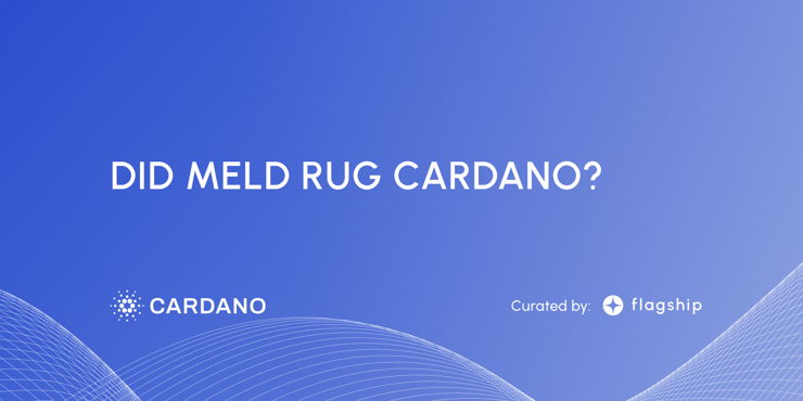 Did MELD, one of Cardano's largest projects, rug their community?
