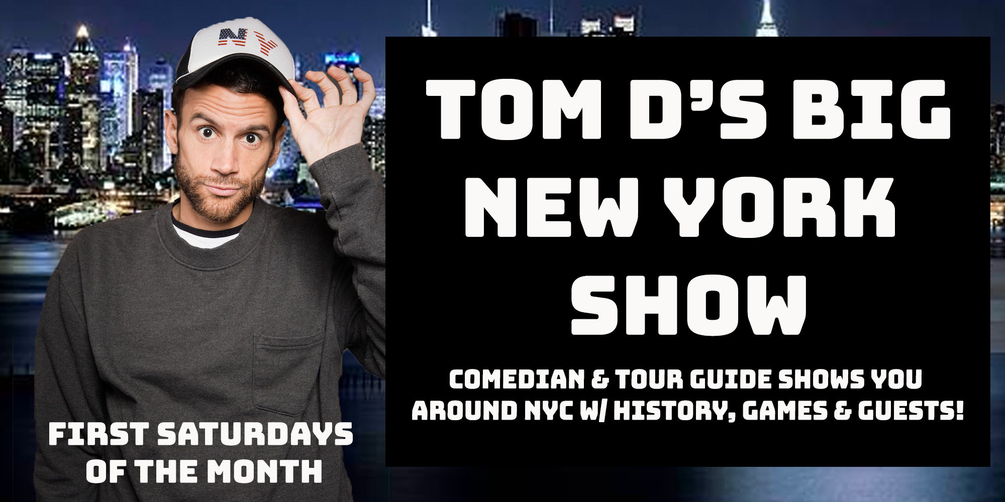 TOM D'S BIG NEW YORK SHOW promotional image