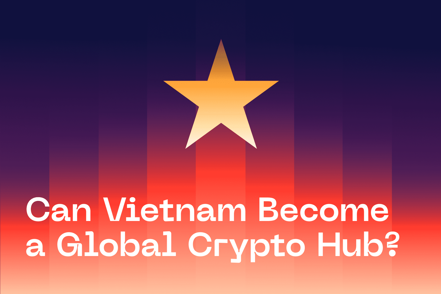 Can Vietnam Become a Global Crypto Hub?