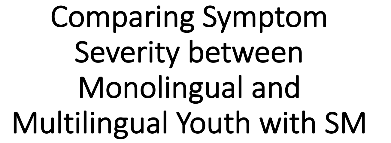 Comparing Symptom Severity between Monolingual and Multilingual Youth with SM