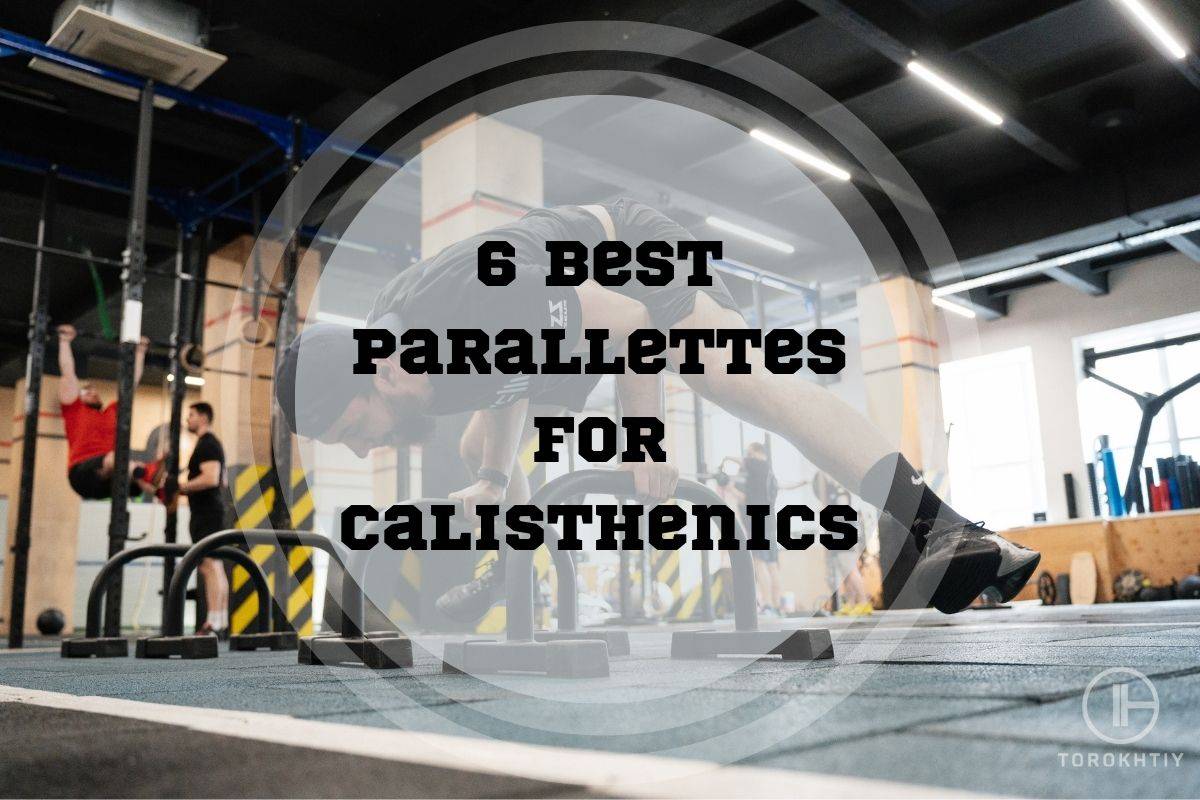 Best Parallettes for Calisthenics