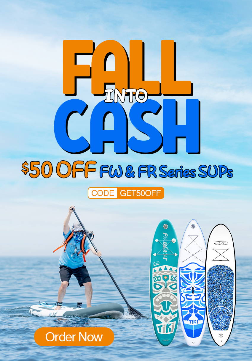 Fall into cash $50 off FW&FR series SUPs