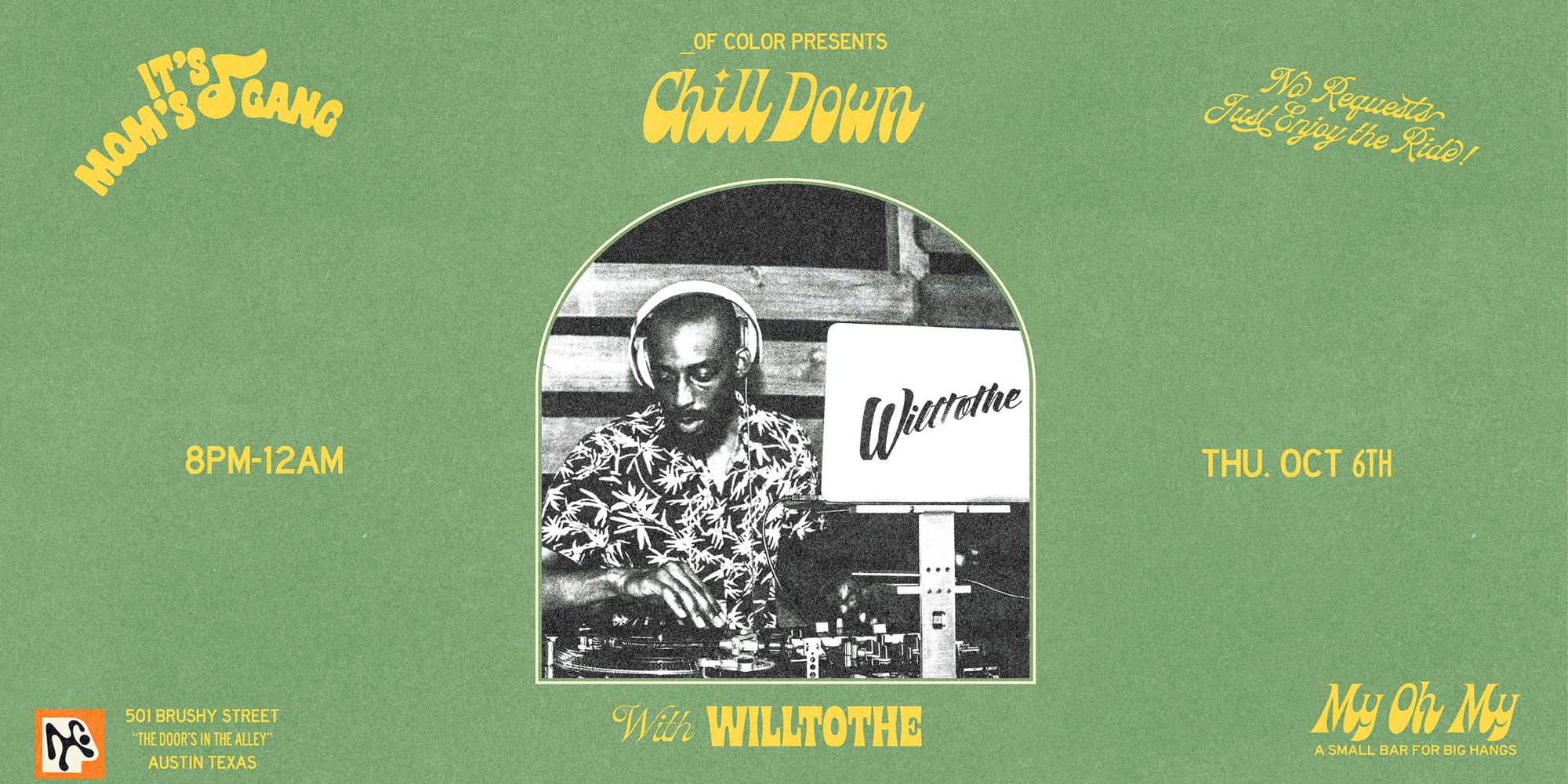 My Oh My: _OF COLOR Presents: CHILL DOWN w/ Willtothe promotional image