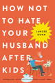 NICU preemie Parenting book how to not hate your husband after kids