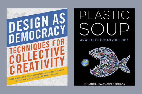 Two book covers. Design As Democracy - Techniques for Collective Creativity and Plastic Soup - An Atlas of Ocean Pollution