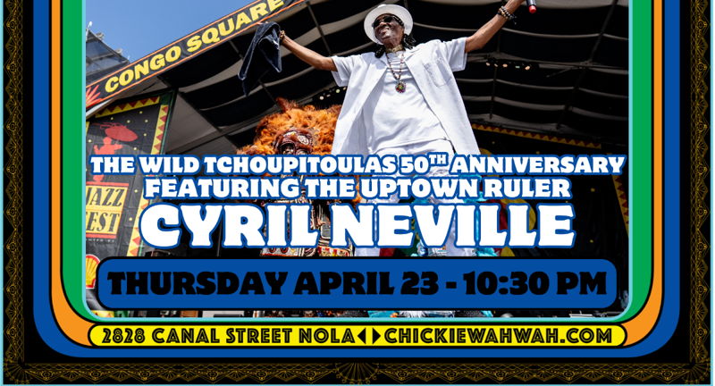 The Wild Tchoupitoulas 50th Anniversary Ft. The Uptown Ruler Cyril Neville