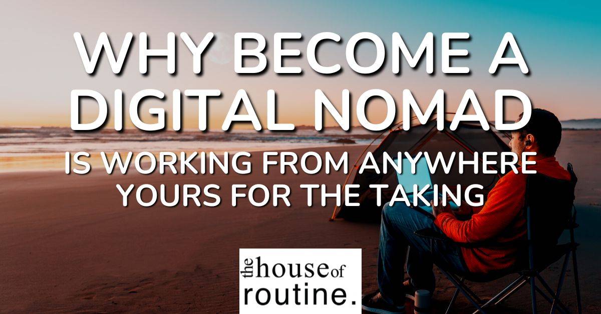 Why become a digital nomad