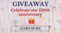 Giveaway - celebrate our 120th anniversary with a giveaway. Click to learn more. 