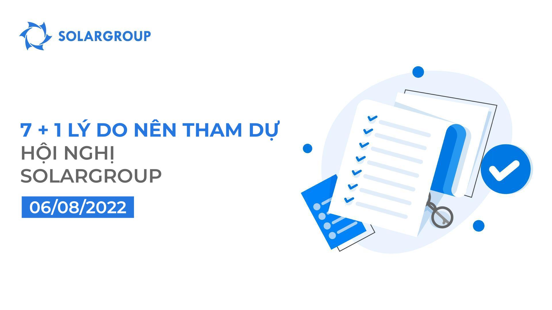 7 + 1 lý do nên có mặt tại hội nghị SOLARGROUP