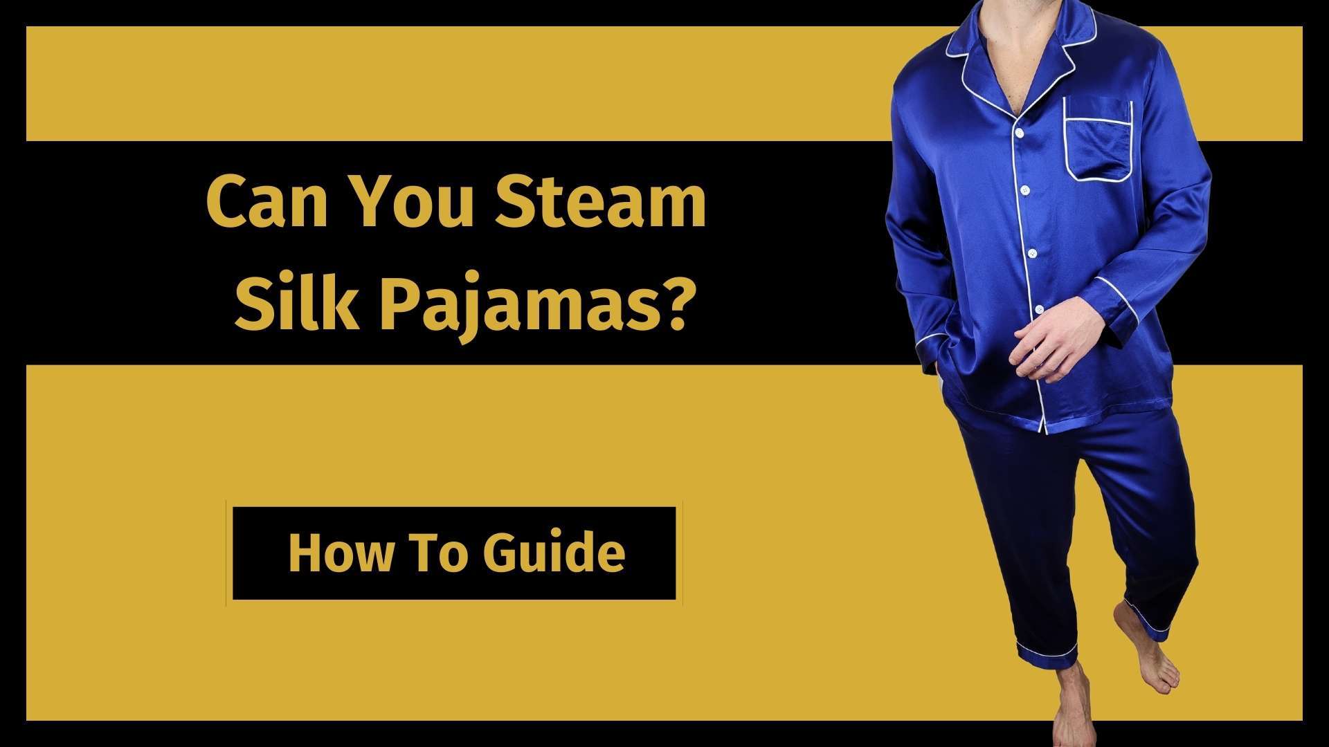 can you steam silk pajamas banner image with a model wearing a pair of navy blue silk pajamas