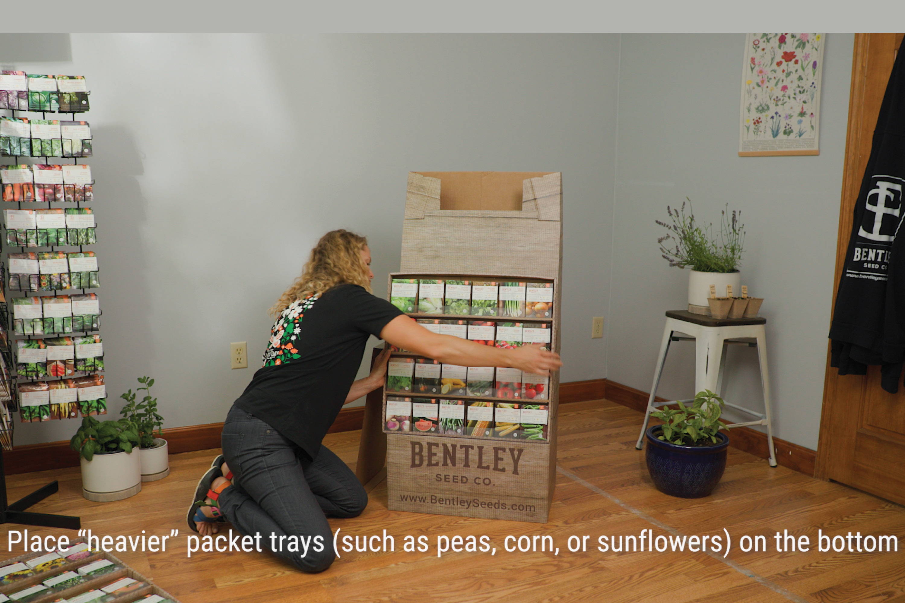 Bentley Seeds Display Instructions -place "heavier" packet trays (such as peas, corn, or sunfloers) on the bottom
