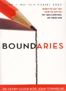 Boundaries: When to Say Yes, How to Say No to Take Control of Your Life by Henry Cloud - PDF Drive
