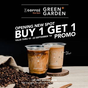 GOFFEE: Promo GRAND OPENING GOFFEE Green Garden BUY 1 GET 1 FREE! sampai 09/22/2019