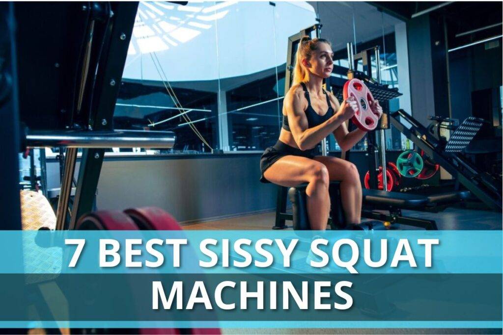 best sissy squat machine 
