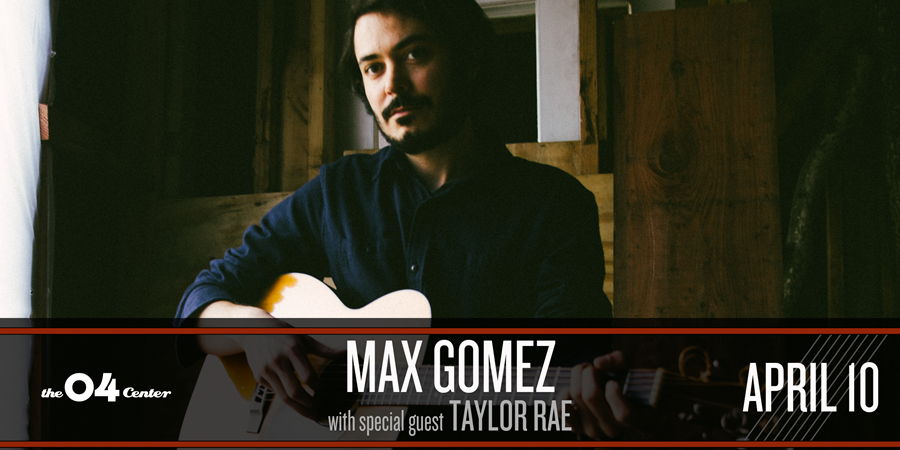  Max Gomez with special guest Taylor Rae promotional image
