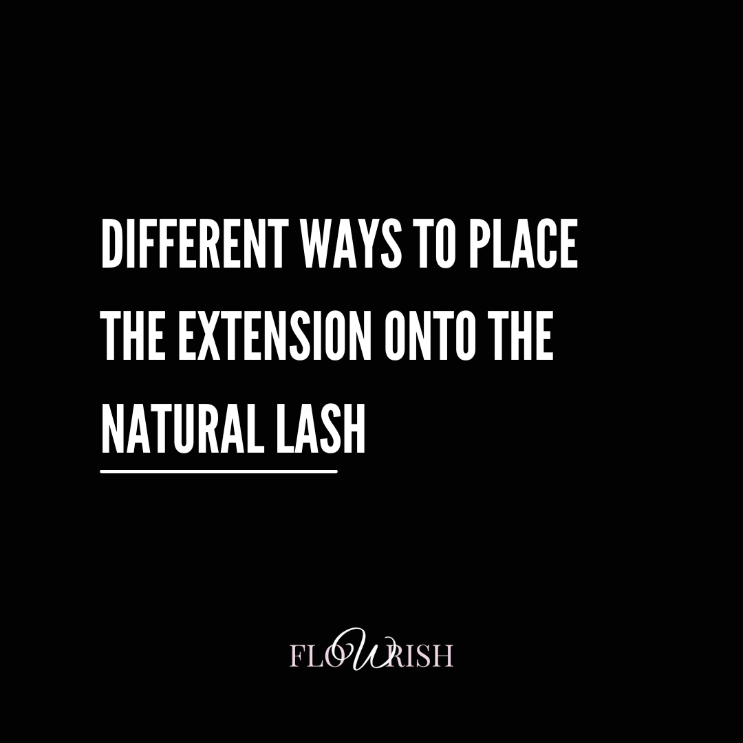 Different ways to place the extension onto the natural lash