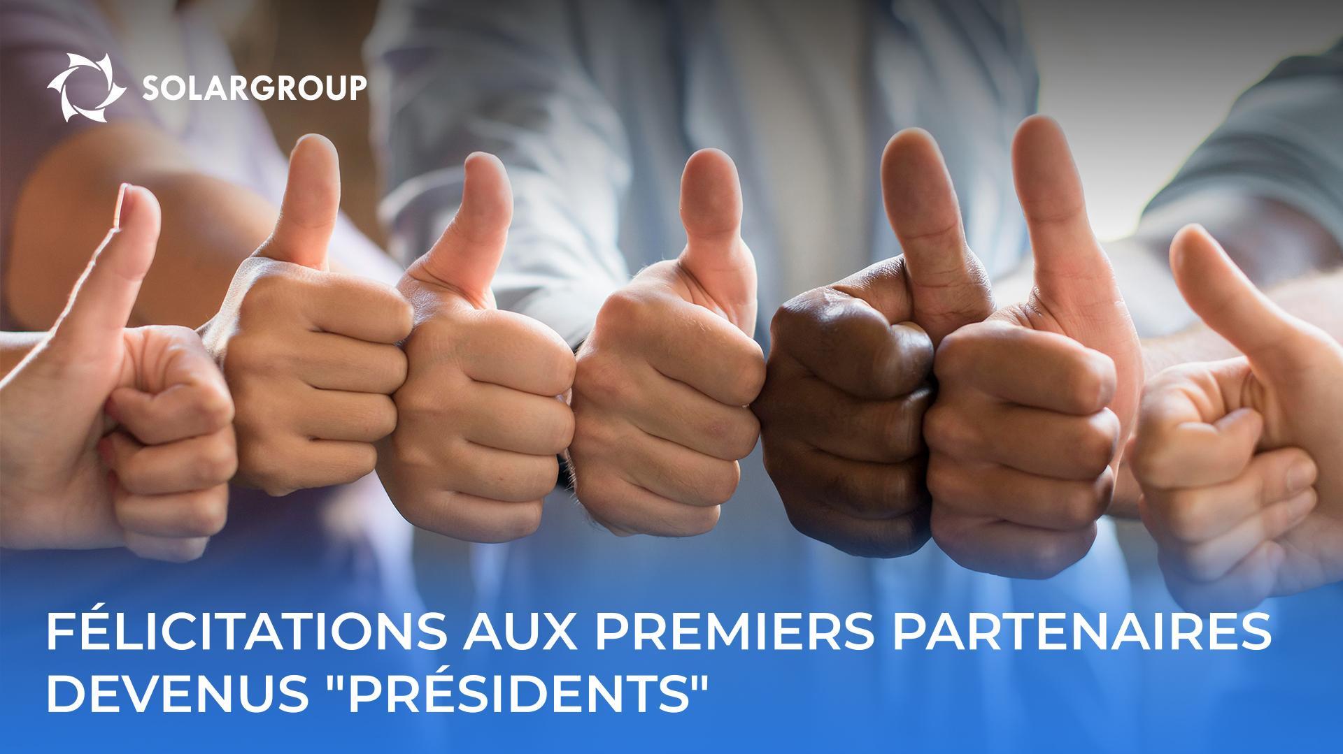 Félicitations aux premiers partenaires devenus "Présidents" !