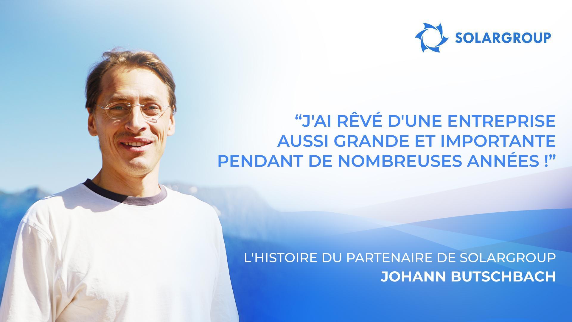 Affaires et rêves | L'histoire du partenaire Johann Butschbach