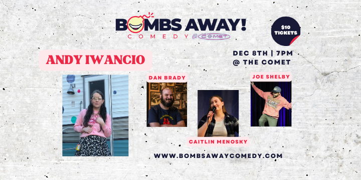 Andy Iwancio | Bombs Away! Comedy @ The Comet promotional image