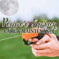 how_to_pepper_spray_care_maintenance