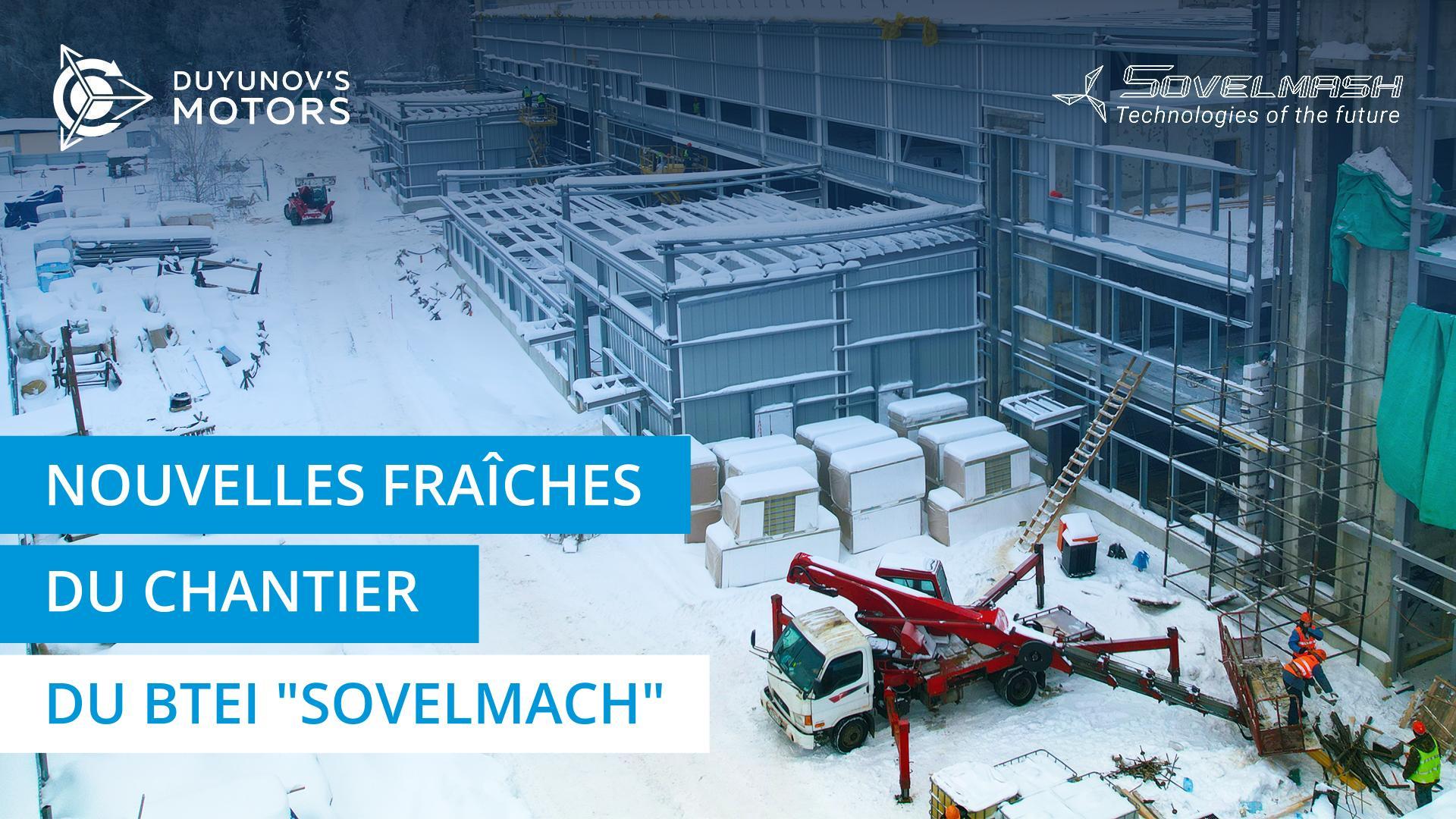 Les dernières nouvelles du chantier du BTEI "Sovelmach"