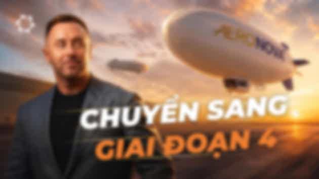 Bắt đầu chế tạo khí cầu cỡ lớn — mục tiêu mà chúng tôi hướng tới ngay từ đầu!