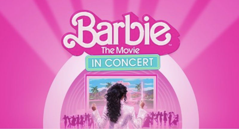 BARBIE THE MOVIE: IN CONCERT