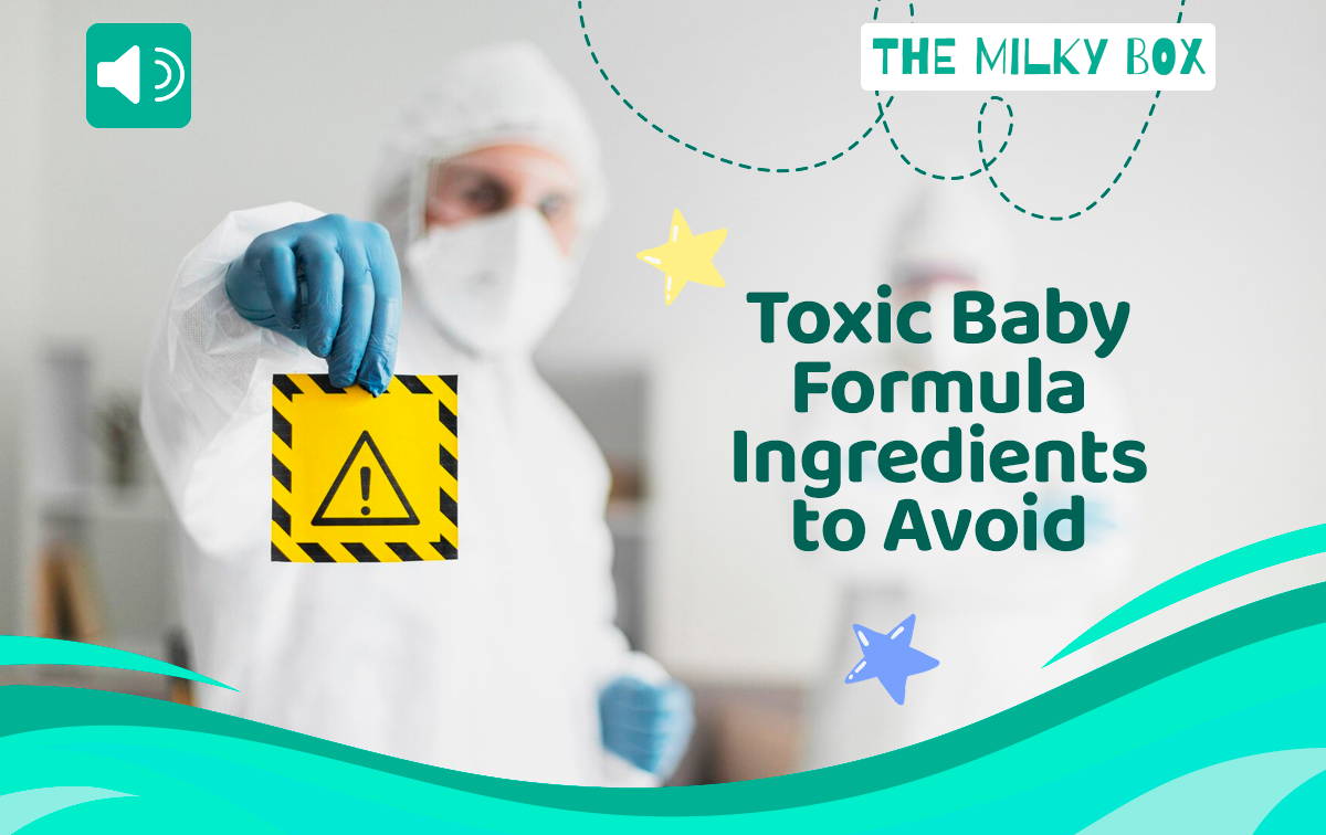 Toxic Baby Formula Ingredients to Avoid | The Milky Box