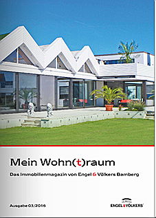  Bamberg
- Mein Wohn(t)raum
Das Immobilienmagazin von Engel & Völkers Bamberg
Ausgabe 03/2016