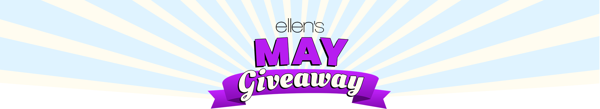 Ellen's Monthly Giveaway