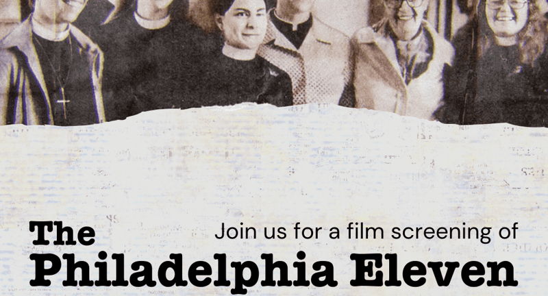 Ordaining Women for 50 Years: The Philadelphia Eleven Film
