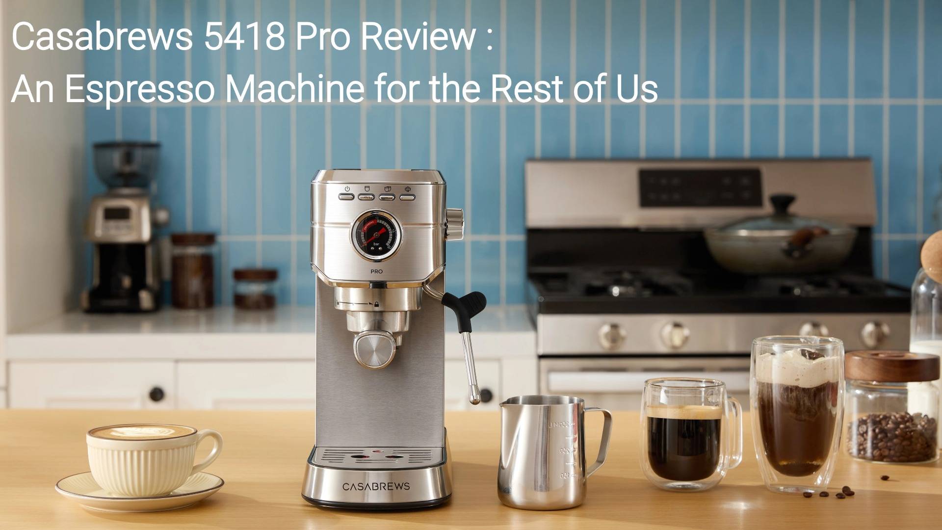 Casabrews 5418 Pro Review: An Espresso Machine for the Rest of Us