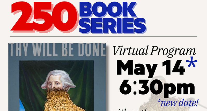 Virtual VA250 Program: Thy Will Be Done: George Washington’s Legacy of Slavery and the Fight for American Memory