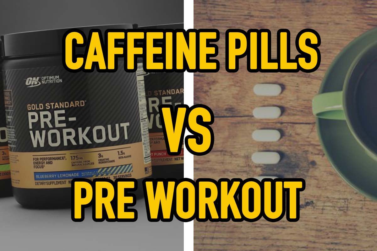 caffeine pills vs pre workout